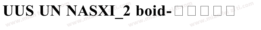 UUS UN NASXI_2 boid字体转换